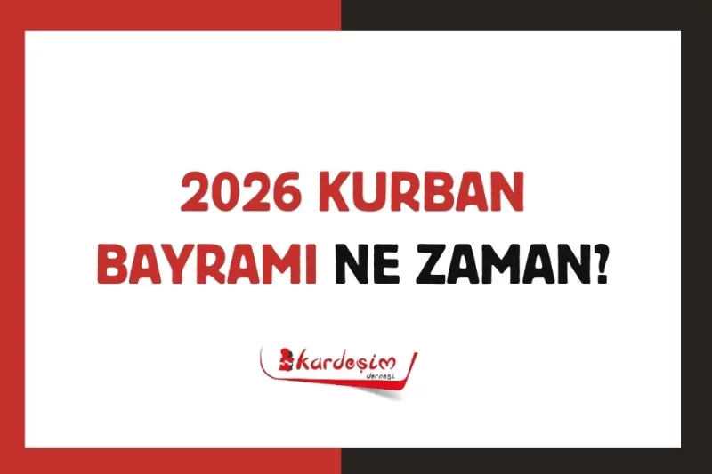 2026 Kurban Bayramı Ne Zaman? | Tatil Günleri ve Kalan Süre