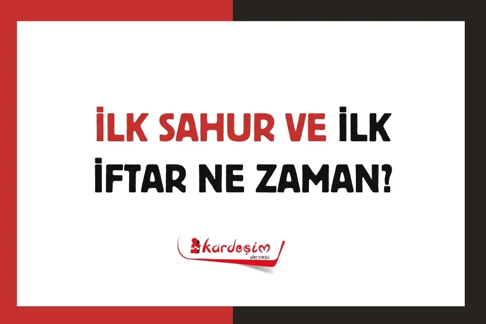 2026 İlk Sahur ve 2026 İlk İftar Ne Zaman? (17-18 Şubat)